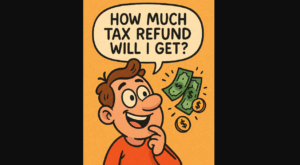 Read more about the article How Much Tax Refund Will I Get in 2025? Calculate Your Refund Easily
